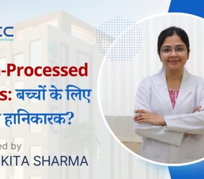 “Ultra-Processed Foods: Bachchon ke Liye Safe Ya Haanikarak? | Dr. Ankita Sharma, DMICC Hospital”