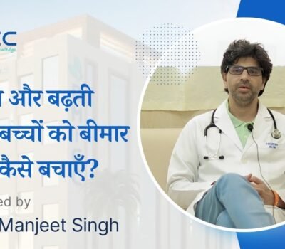 तेज़ धूप और बढ़ती गर्मी में बच्चों को बीमार होने से कैसे बचाएँ? | Summer Tips by Dr. Manjeet Singh”